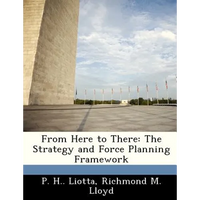 From Here to There: The Strategy and Force Planning Framework