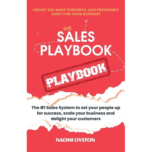 The Sales Playbook Playbook: The #1 Sales System to set your people up for success, scale your business and delight your customers - Paperback