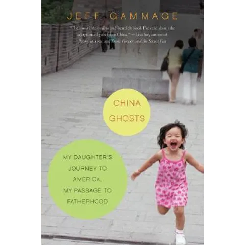 China Ghosts: My Daughter's Journey to America, My Passage to Fatherhood