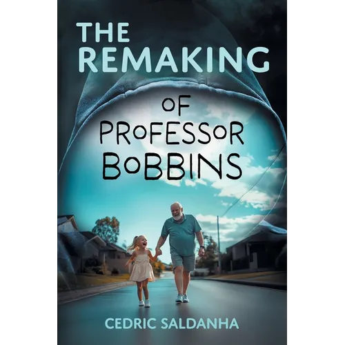The Remaking of Professor Bobbins - Paperback