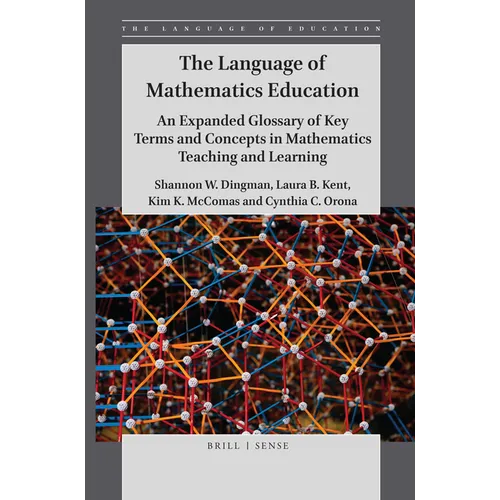 The Language of Mathematics Education: An Expanded Glossary of Key Terms and Concepts in Mathematics Teaching and Learning - Paperback