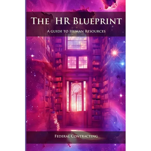 The HR Blueprint - A Guide to Human Resources: Federal Contracting - Paperback