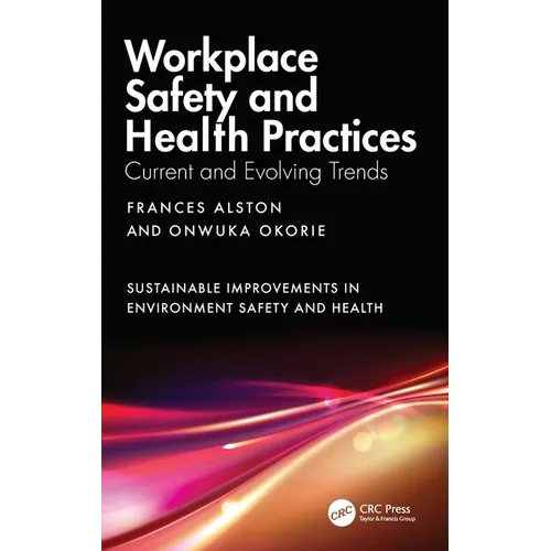 Workplace Safety and Health Practices: Current and Evolving Trends