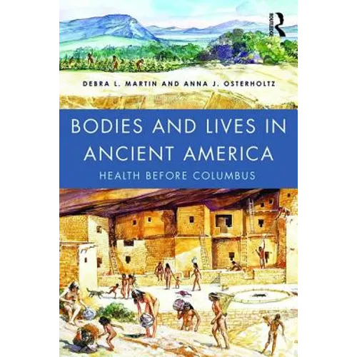 Bodies and Lives in Ancient America: Health Before Columbus - Paperback