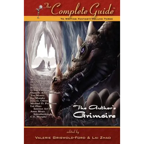 The Complete Guide to Writing Fantasy: Volume 3 (the Author's Grimoire) - Paperback