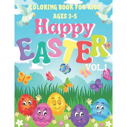 Happy Easter Coloring Book for Kids / Ages 3-5/: Great for Toddler and Preschool / Easter Eggs /Adorable Bunnies / Simple Patterns/ - Paperback