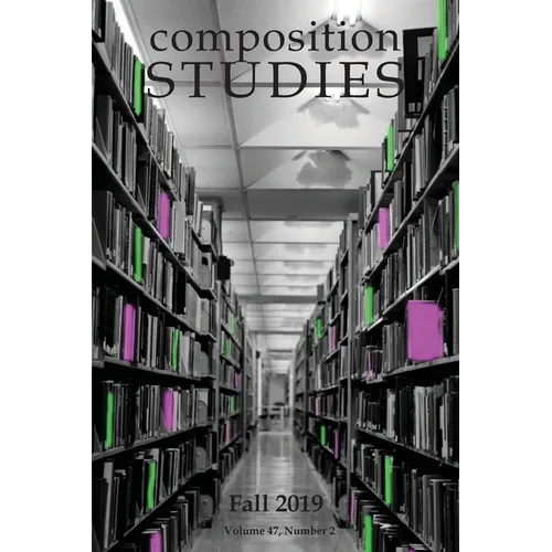 Composition Studies 47.2 (Fall 2019) - Paperback