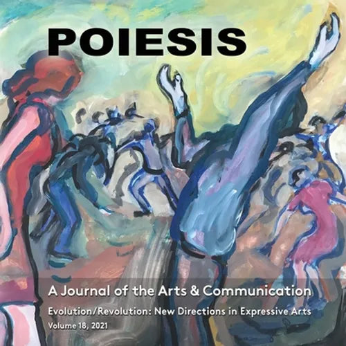 POIESIS A Journal of the Arts & Communication Volume 18, 2021