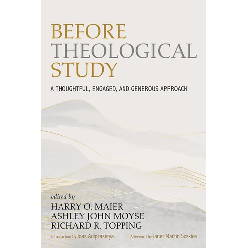 Before Theological Study: A Thoughtful, Engaged, and Generous Approach - Hardcover