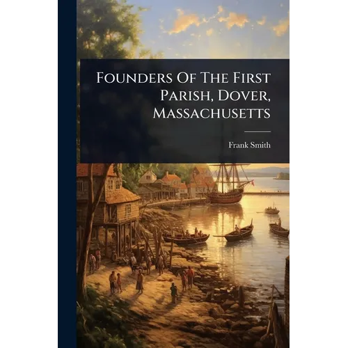 Founders Of The First Parish, Dover, Massachusetts