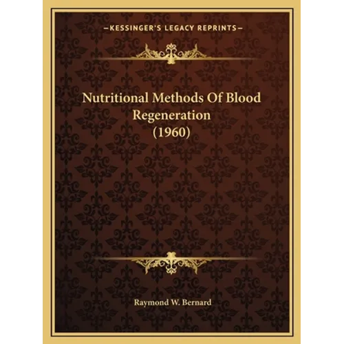 Nutritional Methods Of Blood Regeneration (1960) - Paperback