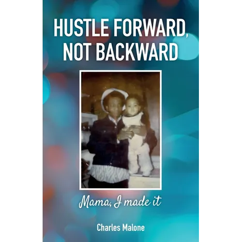 Hustle Forward, Not Backward, Mama, I made it - Paperback