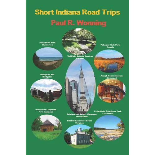Short Indiana Road Trips: Tourism Guide for Short Indiana Day Trips