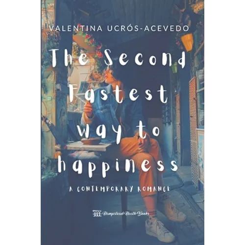 The Second Fastest Way To Happiness: A Contemporary Romance - Paperback