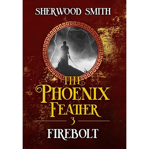 The Phoenix Feather III: Firebolt - Hardcover