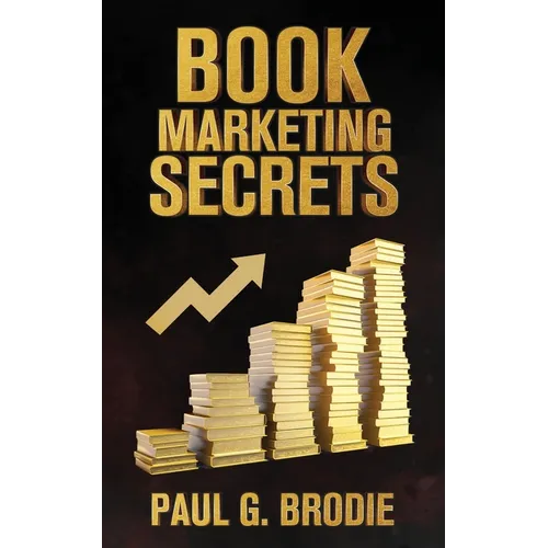 Book Marketing Secrets: Simple Steps to Market Your Book with a Proven System That Works - Paperback