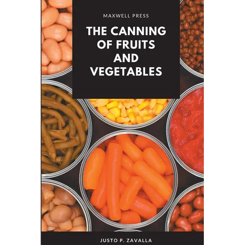 The Canning of Fruits and Vegetables - Paperback