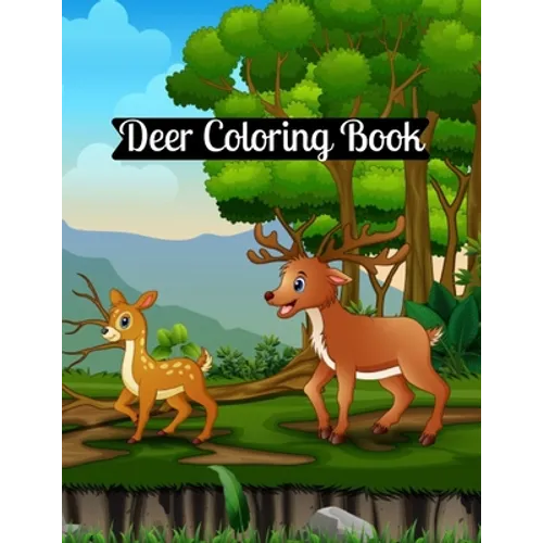 Deer Coloring Book: A Fun Coloring Gift Book for Deer Lovers & Adults Relaxation with Stress Relieving Deer Designs and Fun! - Paperback