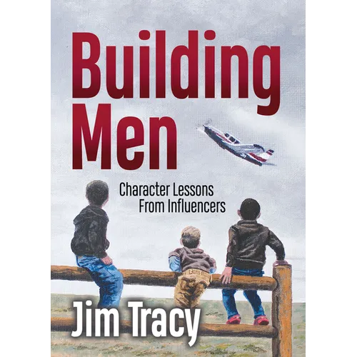 Building Men: Character Lessons from Influencers - Paperback