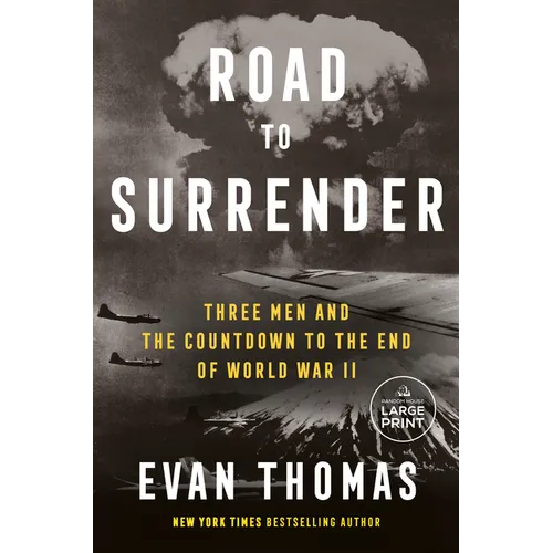Road to Surrender: Three Men and the Countdown to the End of World War II - Paperback