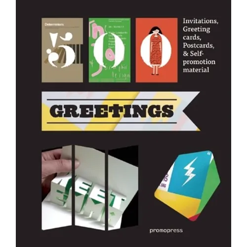500 Greetings: Invitations, Postcards, Self-Promotional Material and Other Rsvp Ideas - Hardcover