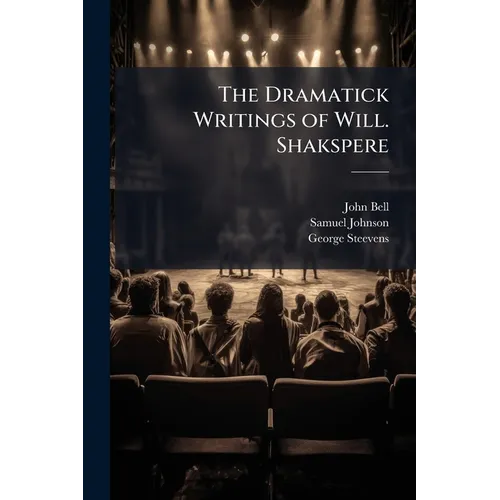 The Dramatick Writings of Will. Shakspere: Troilus and Cressida. Othello - Paperback