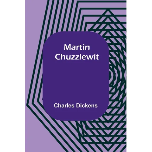 Martin Chuzzlewit - Paperback