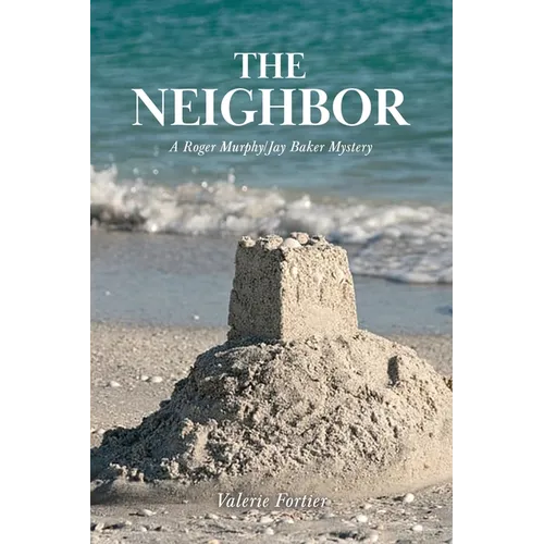 The Neighbor: A Roger Murphy/Jay Baker Mystery - Paperback