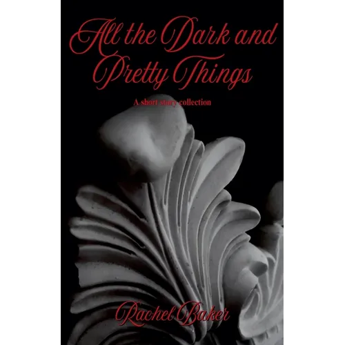 All the Dark and Pretty Things - Paperback