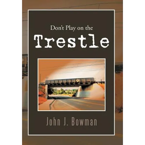 Don't Play on the Trestle - Hardcover
