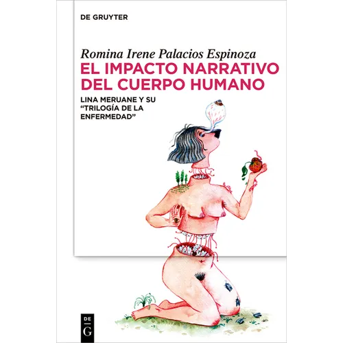 El Impacto Narrativo del Cuerpo Humano: Lina Meruane Y Su 