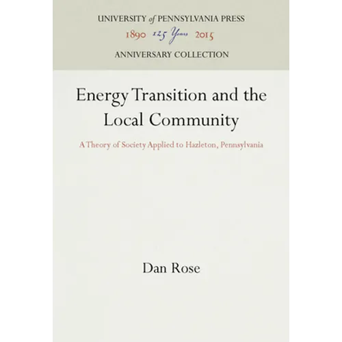 Energy Transition and the Local Community: A Theory of Society Applied to Hazleton, Pennsylvania - Hardcover