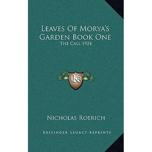 Leaves Of Morya's Garden Book One: The Call 1924 - Hardcover