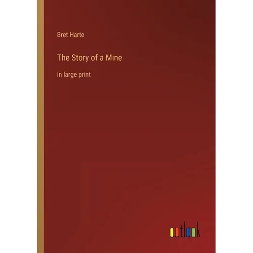 The Story of a Mine: in large print - Paperback