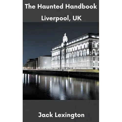 The Haunted Handbook: Liverpool, UK - Paperback