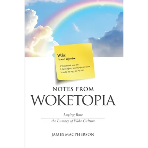 Notes From Woketopia: Laying Bare the Lunacy of Woke Culture - Paperback