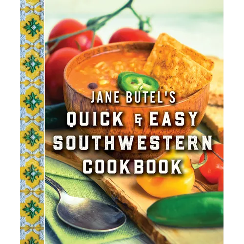 Jane Butel's Quick and Easy Southwestern Cookbook: Revised Edition - Hardcover