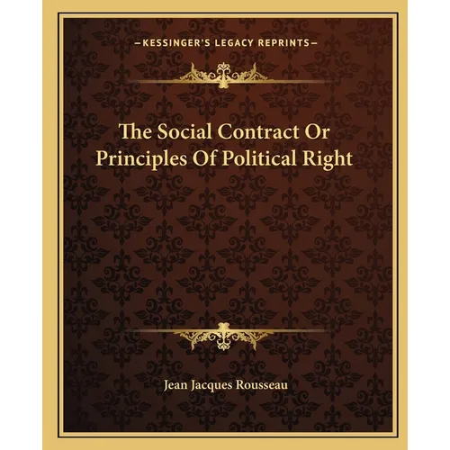 The Social Contract Or Principles Of Political Right - Paperback