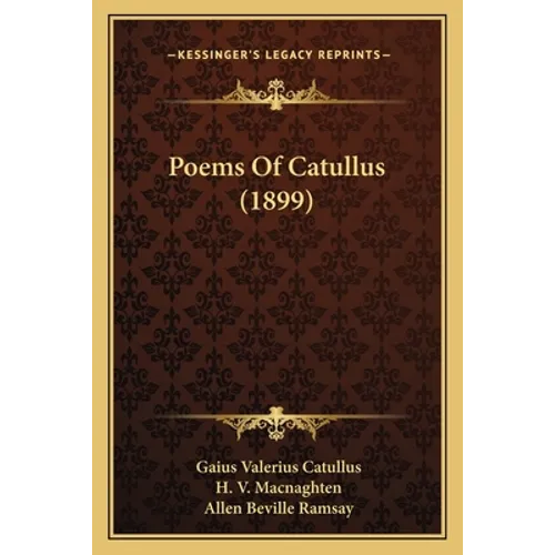 Poems Of Catullus (1899) - Paperback