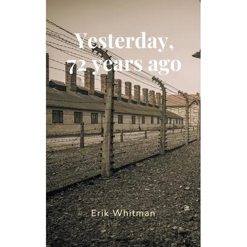 Yesterday, 72 Years Ago - Paperback