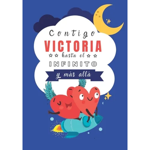 Contigo Victoria hasta el Infinito y Más Allá: Cuentos personalizados - Paperback