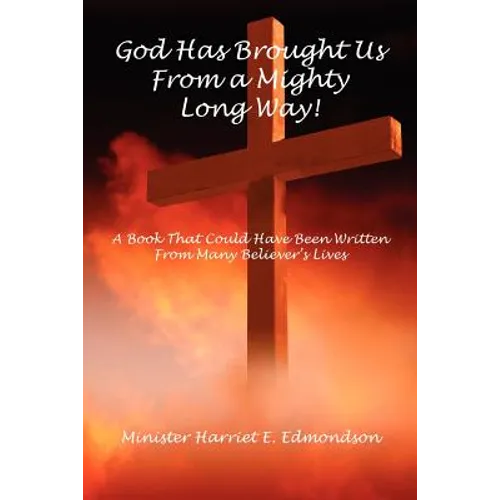 God Has Brought Us from a Mighty Long Way! - Paperback