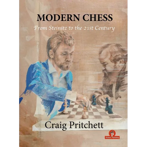 Modern Chess: From Steinitz to the 21st Century - Paperback