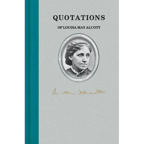 Quotations of Louisa May Alcott - Hardcover