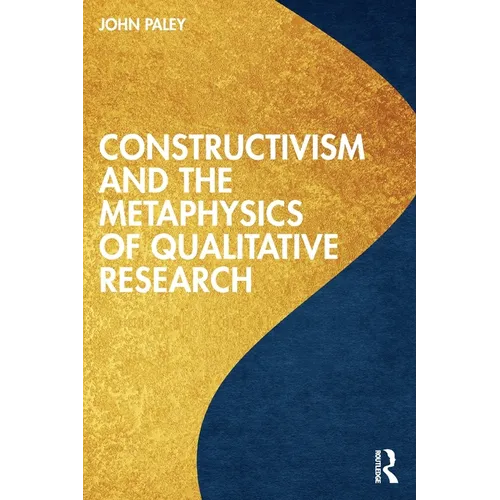 Constructivism and the Metaphysics of Qualitative Research - Paperback