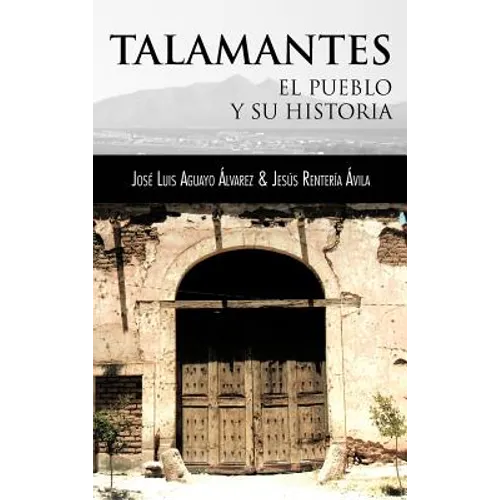 Talamantes: El Pueblo y Su Historia - Hardcover