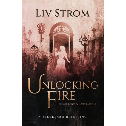 Unlocking Fire: A Bluebeard Retelling - Paperback