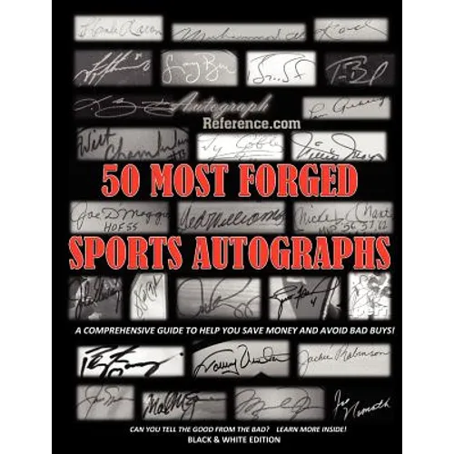 50 Most Forged Sports Autographs - Autograph Reference Guide: Black and White Edition - Paperback