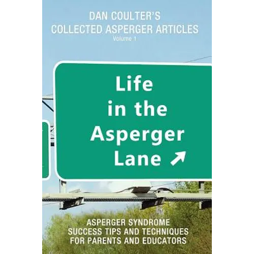 Life in the Asperger Lane: Dan Coulter's Collected Asperger Articles - Paperback