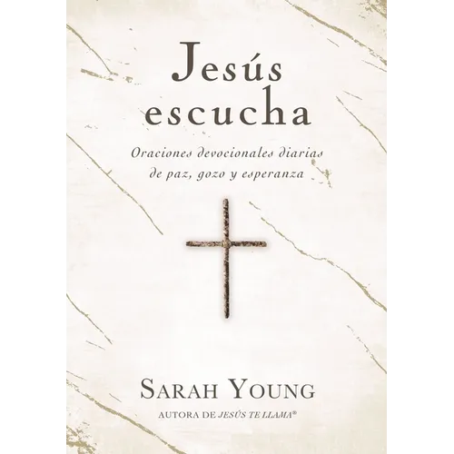 Jesús Escucha: Oraciones Devocionales Diarias de Paz, Gozo Y Esperanza - Paperback